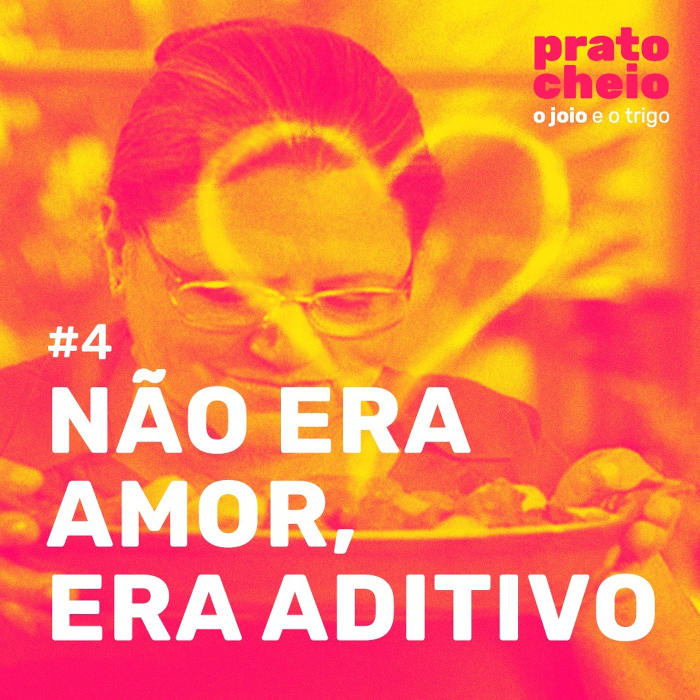 Não era amor, era aditivo