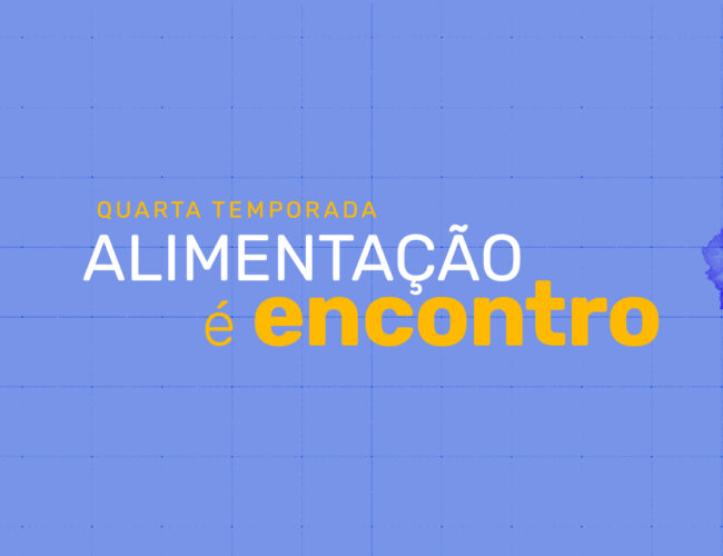 Quarta temporada do Prato Cheio promove encontro entre alimentação e ciência