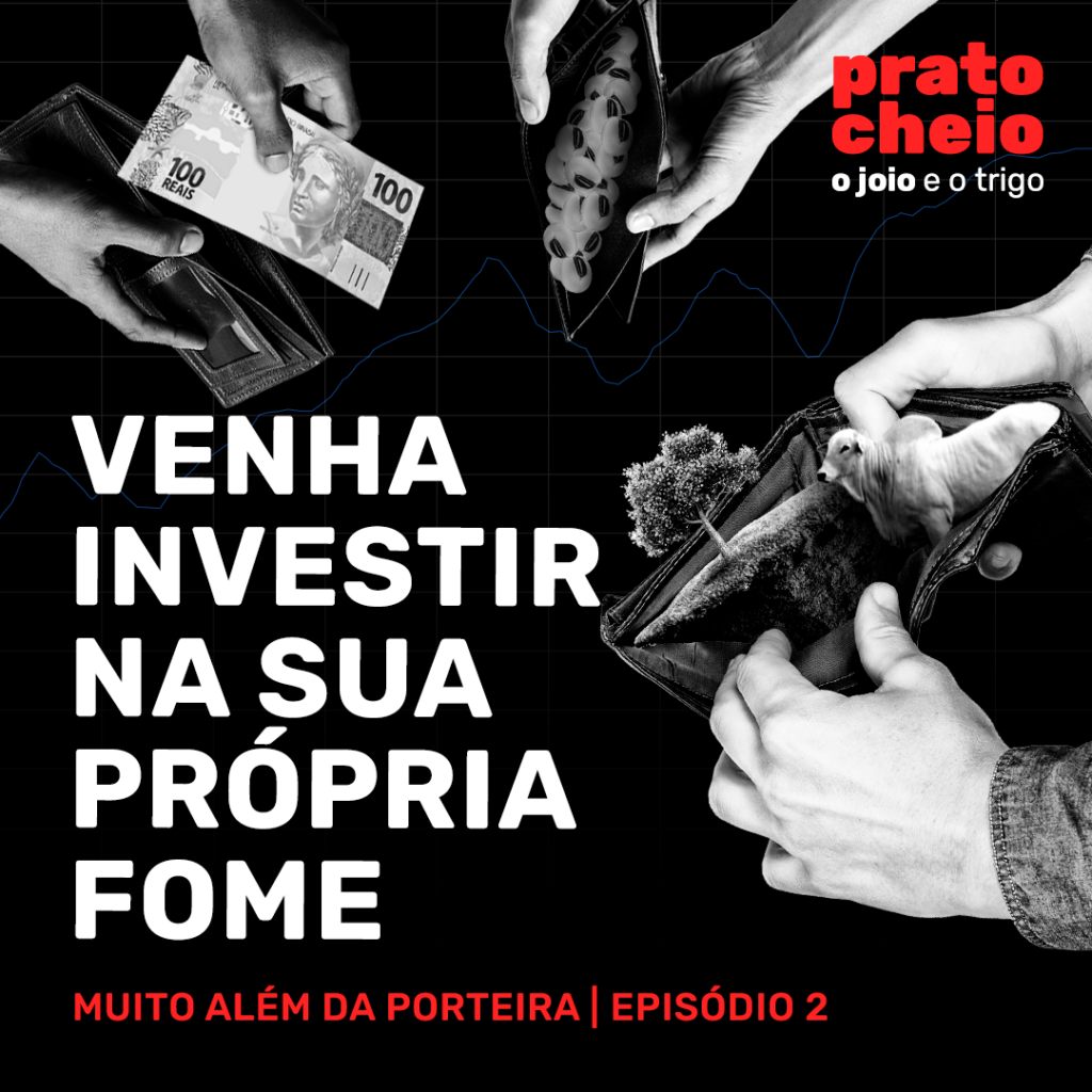 Venha investir na sua própria fome