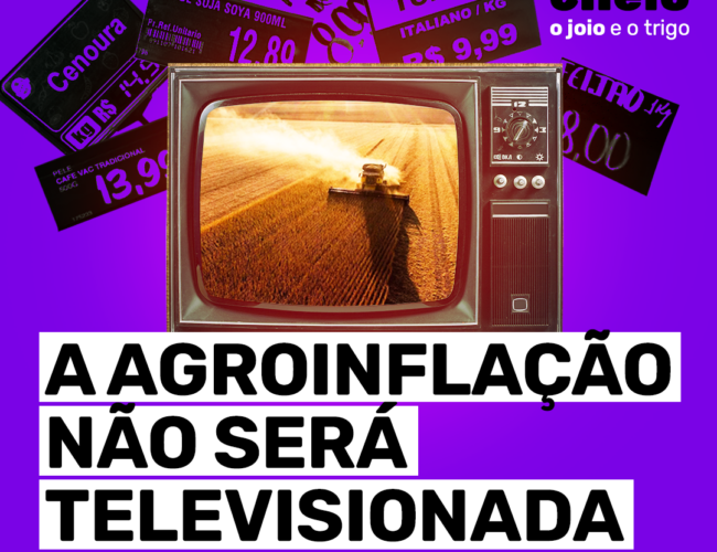 A agroinflação não será televisionada