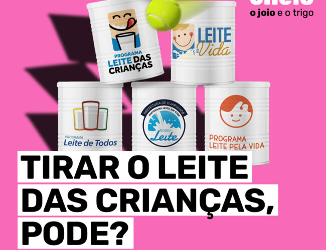 Tirar o leite das crianças, pode?