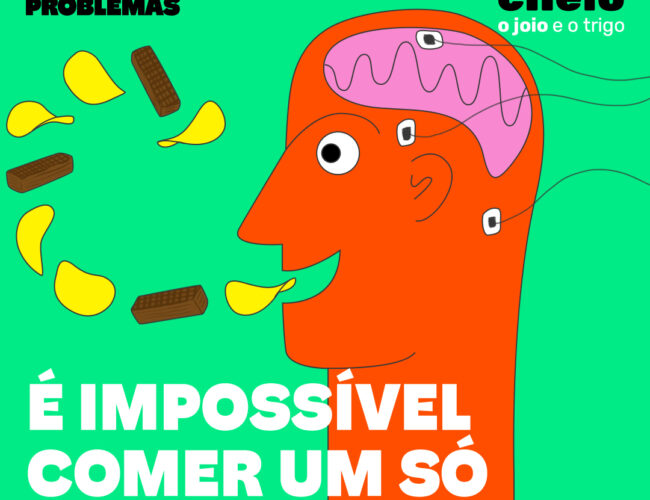 É impossível comer um só